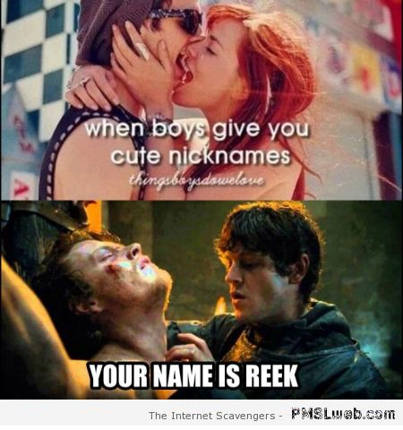 When boys give you cute nicknames Game of Thrones humor at PMSLweb.com