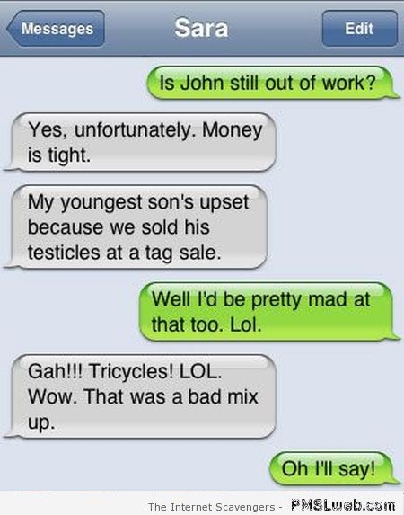 We sold his testicles at a tag sale funny autocorrect fail at PMSLweb.com