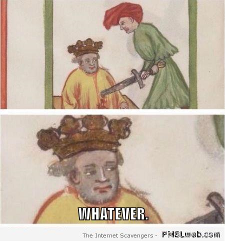 Funny whatever medieval meme at PMSLweb.com