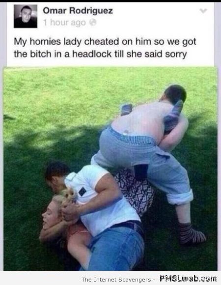 My homies lady cheated on him humor at PMSLweb.com