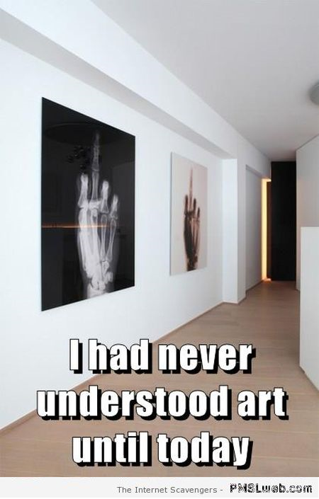 I had never understood art until today at PMSLweb.com