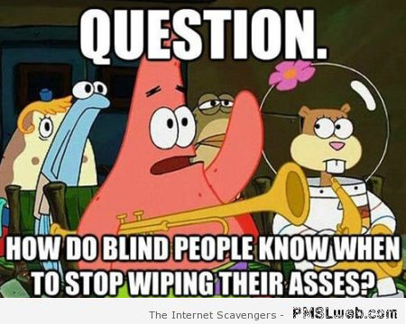 Funny question about the blind at PMSLweb.com