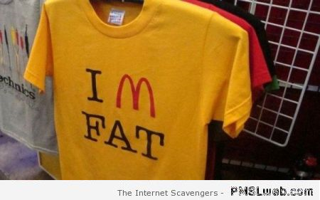I’m fat funny McDonalds t-shirt at PMSLweb.com