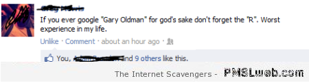 Don’t forget the R in Gary Oldman funny status at PMSLweb.com