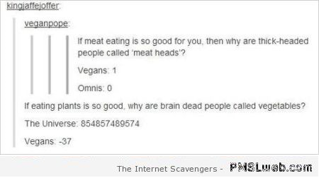 Vegans versus the universe humor at PMSLweb.com