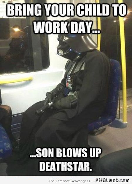 Bring your child to work day Vader meme at PMSLweb.com