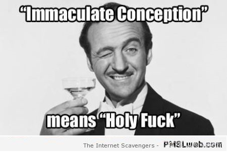 Funny immaculate conception meme – Monday mischief at PMSLweb.com