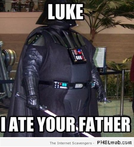 Luke I ate your father meme – Star Wars humor at PMSLweb.com