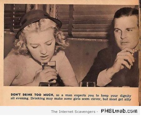 Funny don’t drink too much vintage sexist advice