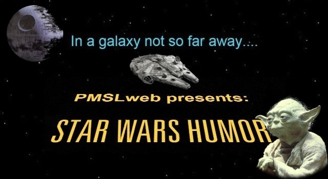 Star Wars humor at PMSLweb.com
