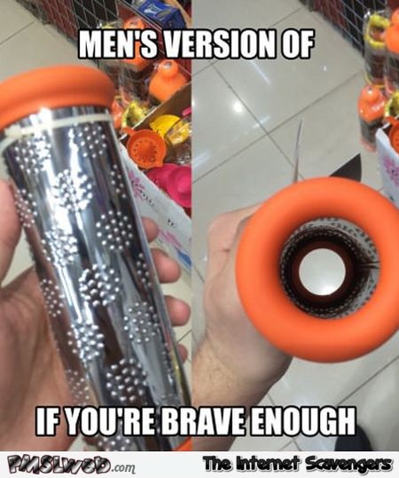 If you’re brave enough male version meme at PMSLweb.com