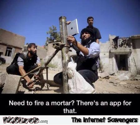 Funny fire a mortar there’s an app for that at PMSLweb.com
