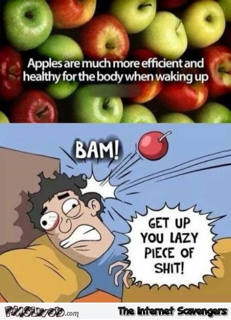 Apples are much more efficient in the morning humor