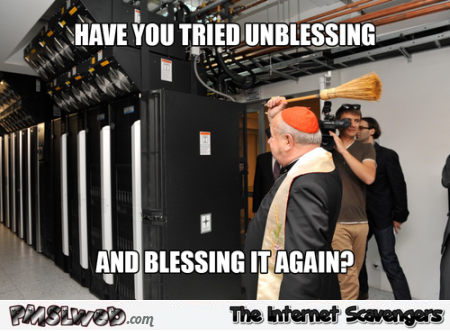 Blessing the servers meme at PMSLweb.com
