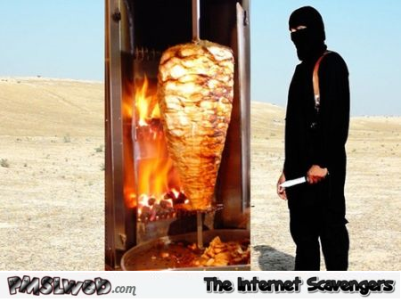 Funny Daesh kebab – Tuesday Sarcastic LOL at PMSLweb.com
