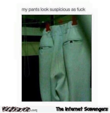 Funny suspicious pants at PMSLweb.com