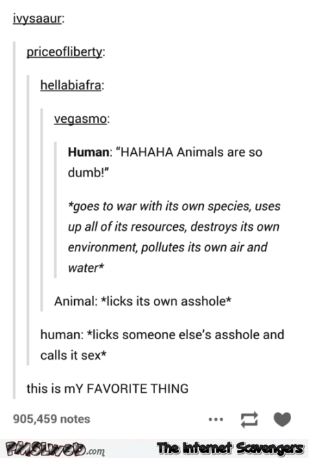 Animals versus humans sarcastic humor at PMSLweb.com