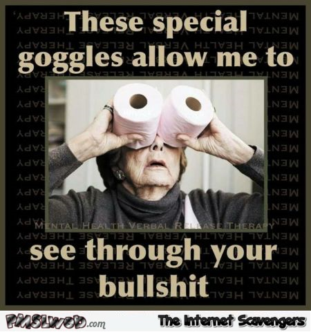 Funny bullshit goggles at PMSLweb.com