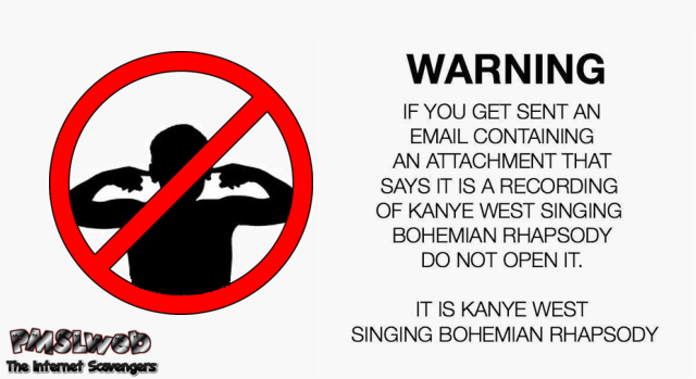 Funny kanye West singing bohemian rhapsody warning at PMSLweb.com