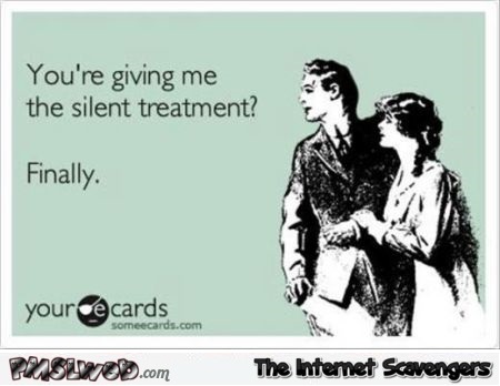 Funny silent treatment ecard
