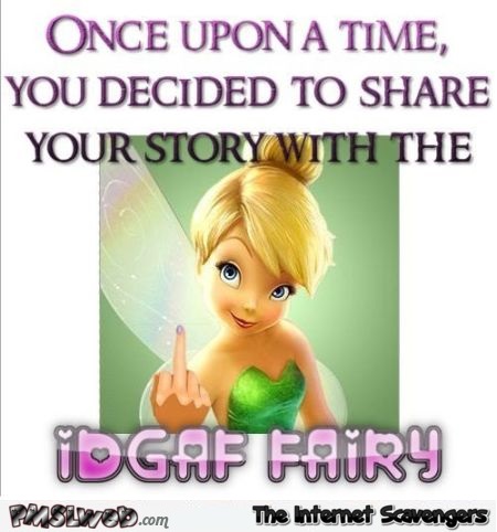 The IDGAF fairy at PMSLweb.com