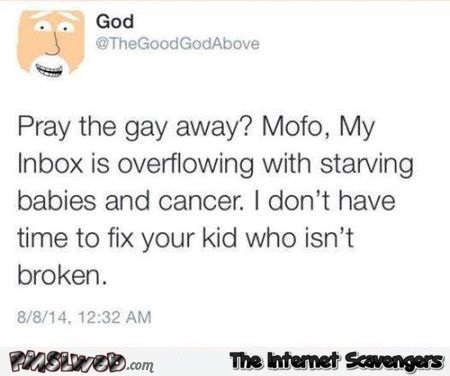 Pray the gay away funny tweet @PMSLweb.com