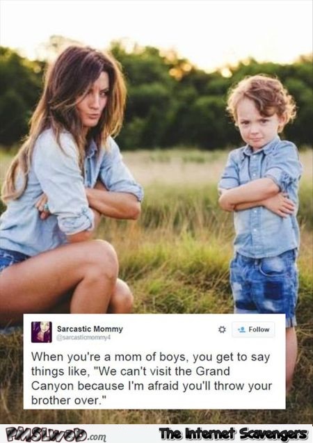 When you’re a mom of boys funny @PMSLweb.com