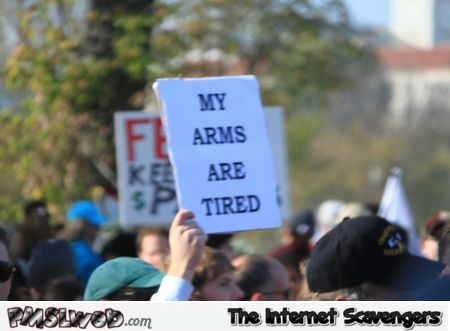 My arms are tired funny manifestation sign at PMSLweb.com