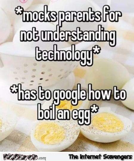 Mocks parents for not understanding technology humor
