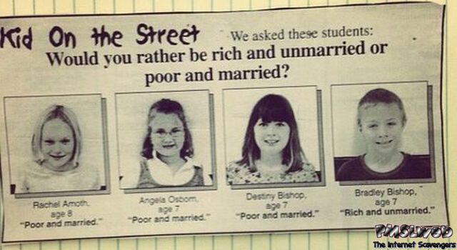 Rich and unmarried or poor and married funny kids talk