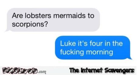 Are lobsters mermaids to scorpions humor at PMSLweb.com