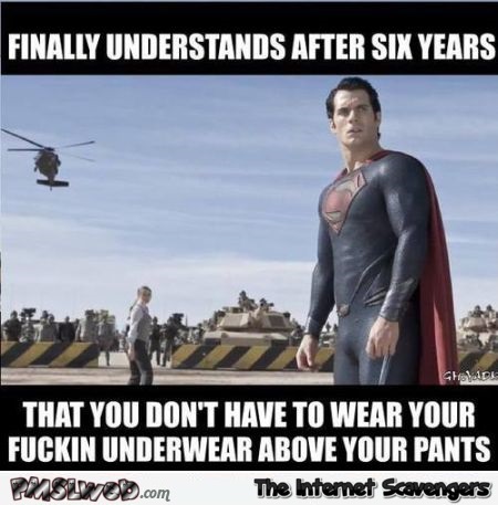 Sarcastic Superman underwear quote @PMSLweb.com