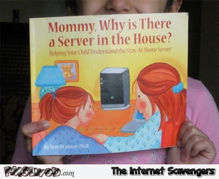 Why is there a server in the house children book @PMSLweb.com