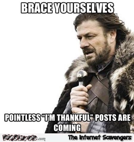 Brace yourselves thanksgiving meme @PMSLweb.com