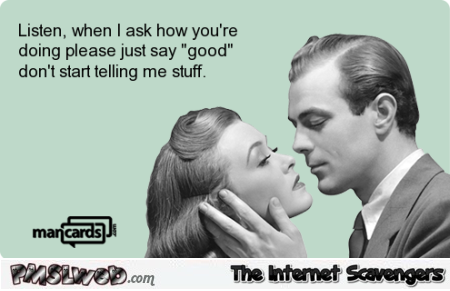 When I ask you how you’re doing sarcastic ecard @PMSLweb.com