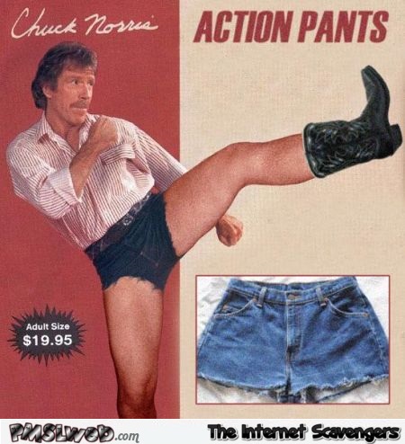 Chuck Norris action pants @PMSLweb.com