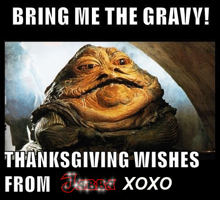 Thanksgiving wishes from Jabba @PMSLweb.com
