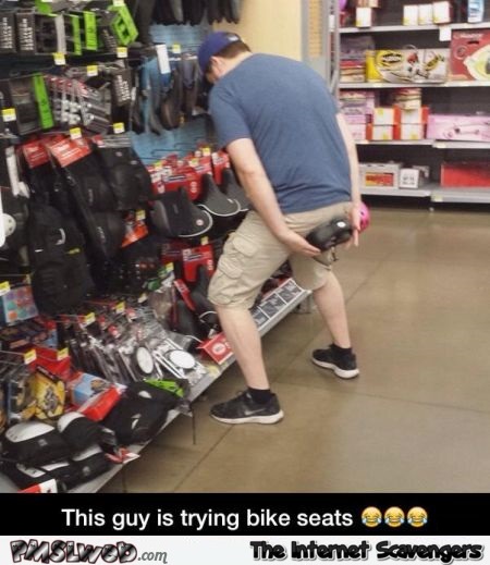 Guy trying bike seats humor @PMSLweb.com