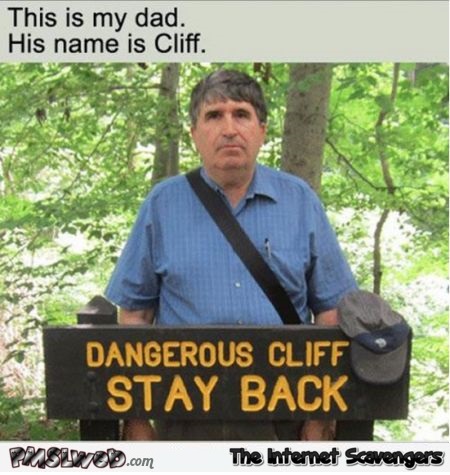 My dad’s name is Cliff @PMSLweb.com