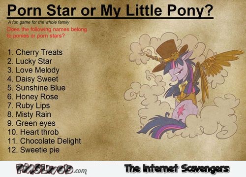 Porn star or my little pony name quiz @PMSLweb.com