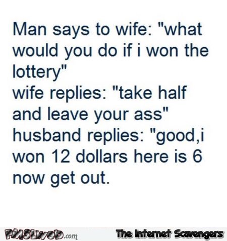 Funny couple lottery joke – Hilarious Saturday @PMSLweb.com