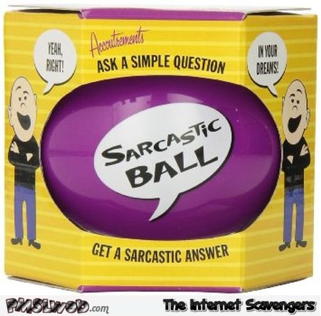 Sarcastic ball @PMSLweb.com