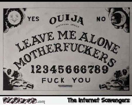 Rude Ouija board @PMSLweb.com