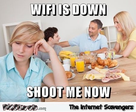 Wifi is down meme – Funny Friday collection @PMSLweb.com