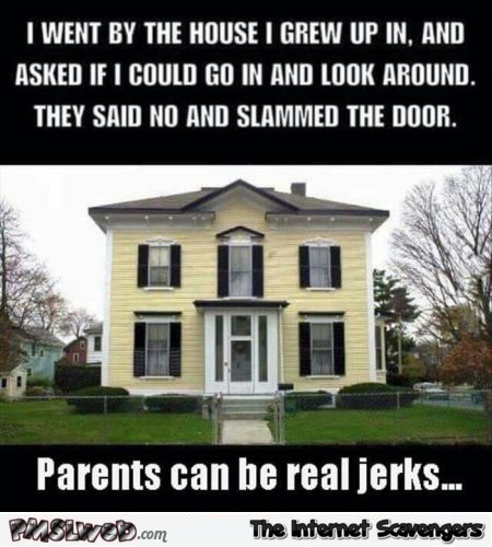 The house I grew up in joke @PMSLweb.com