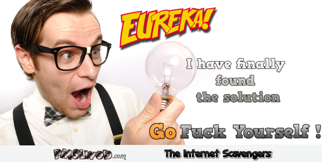 Eureka go fuck yourself @PMSLweb.com