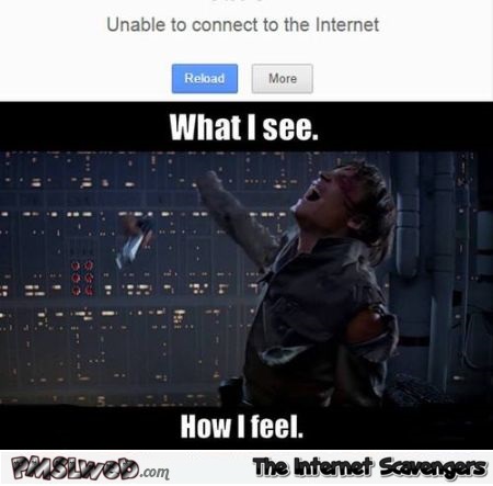 Unable to connect to the internet Star Wars humor @PMSLweb.com
