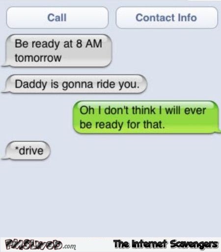 daddy is gonna ride you funny text message fail @PMSLweb.com