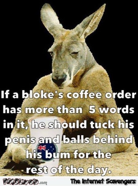 Funny Aussie coffee order quote @PMSLweb.com