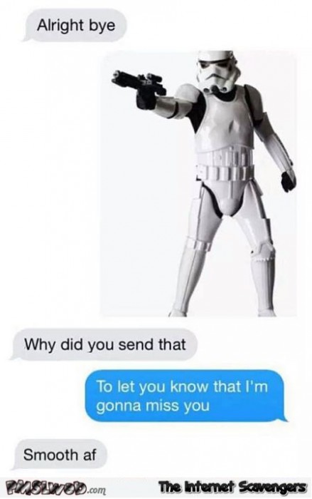 Funny missing you like a stormtrooper